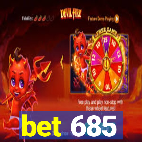 bet 685